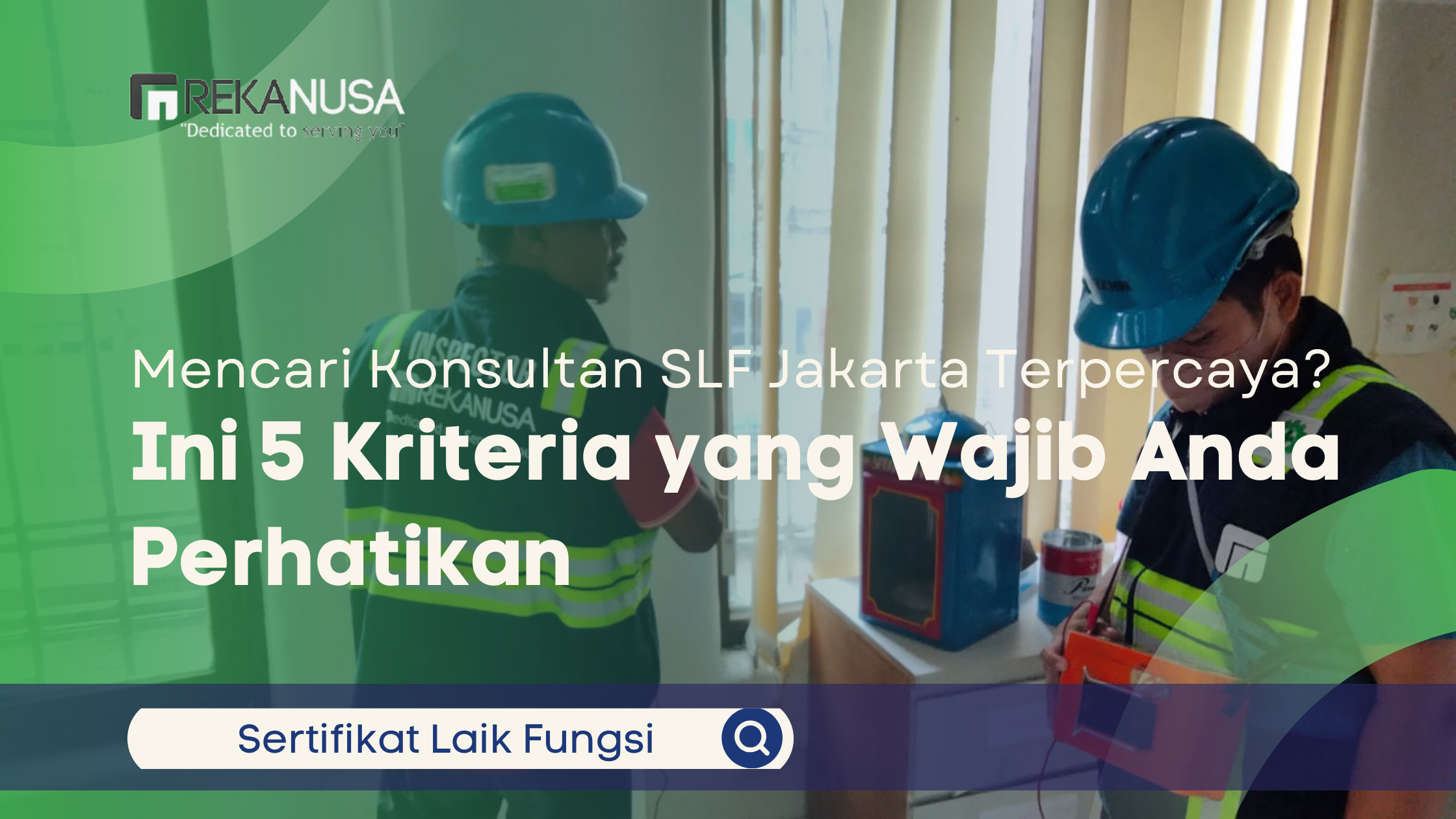 Mencari Konsultan SLF Jakarta Terpercaya? Ini 5 Kriteria yang Wajib Anda Perhatikan