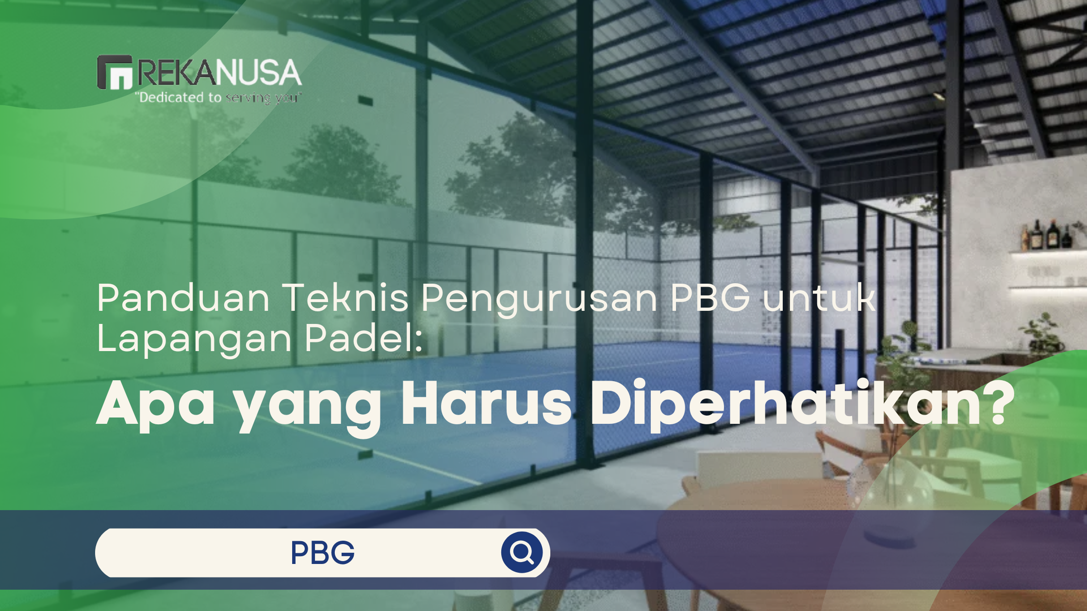 Panduan Teknis Pengurusan PBG untuk Lapangan Padel: Apa yang Harus Diperhatikan?