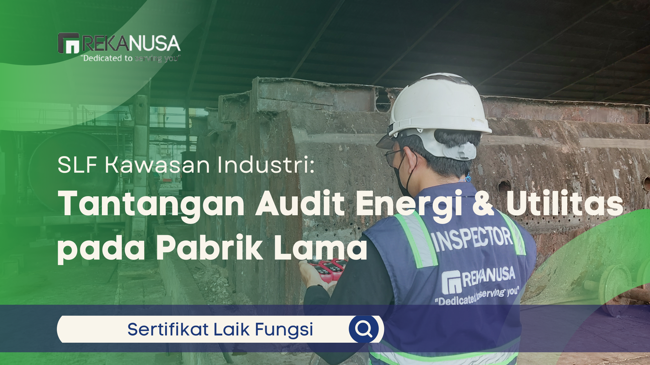 SLF Kawasan Industri: Tantangan Audit Energi & Utilitas pada Pabrik Lama