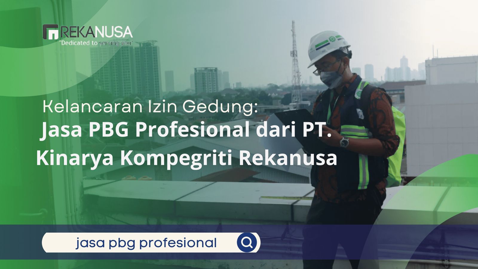 Petugas Rekanusa melakukan inspeksi teknis gedung sebagai bagian dari layanan jasa PBG profesional.