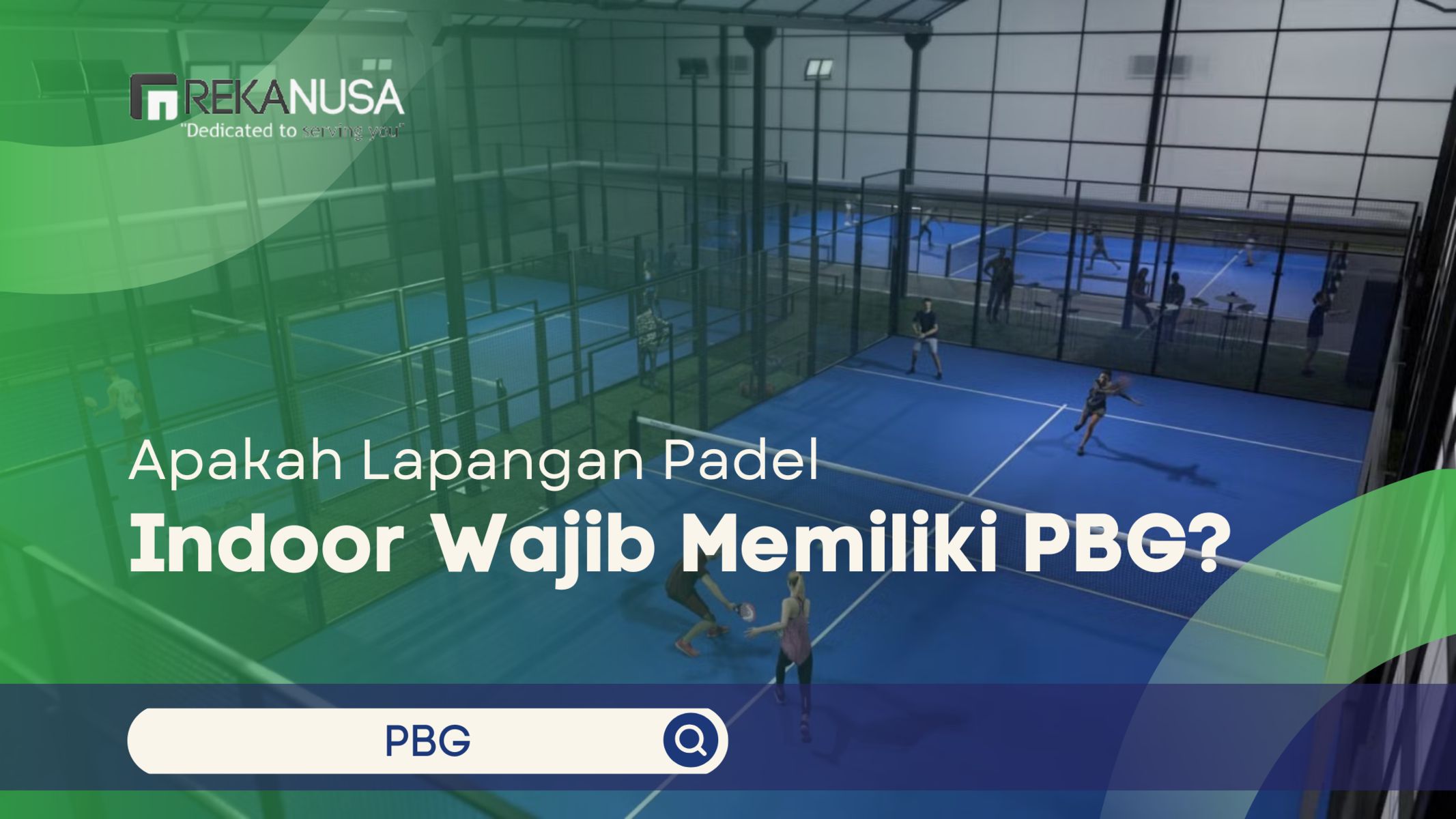 Apakah Lapangan Padel Indoor Wajib Memiliki PBG?