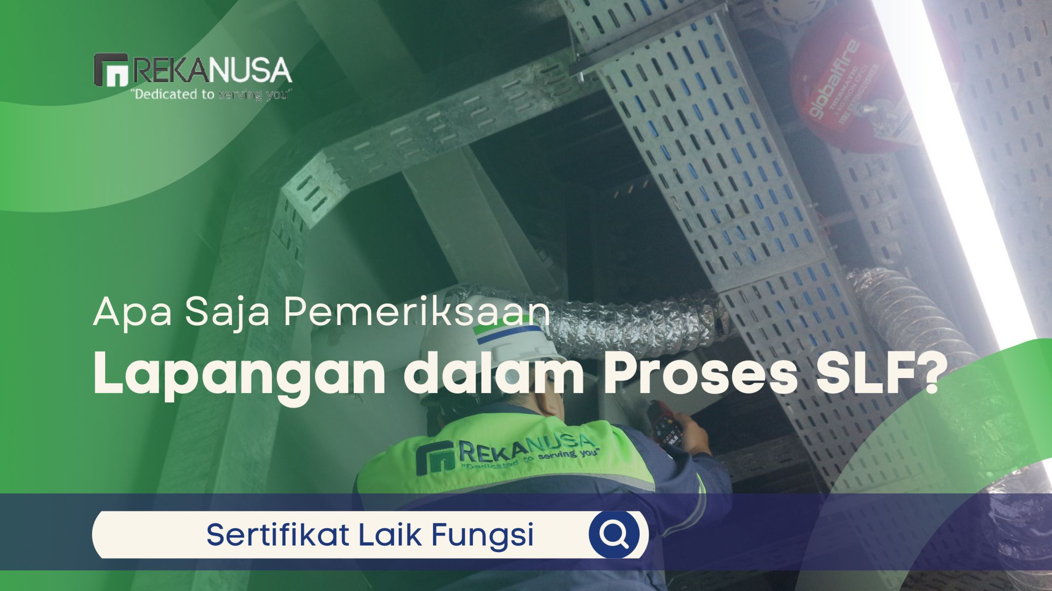 Apa Saja Pemeriksaan Lapangan dalam Proses SLF?