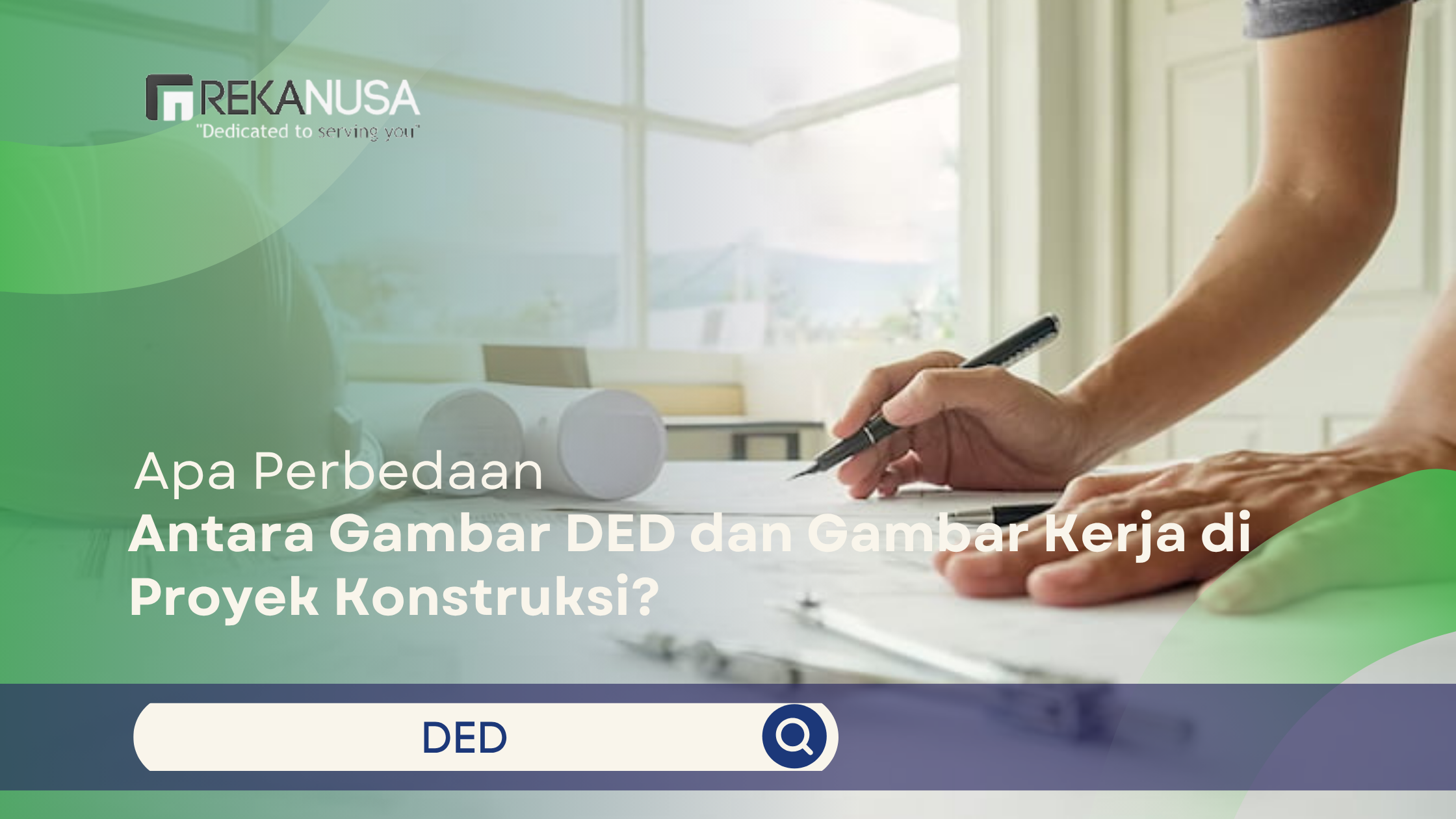 Seseorang sedang menggambar atau meninjau blueprint konstruksi di meja kerja dengan fokus pada perbedaan gambar DED dan gambar kerja
