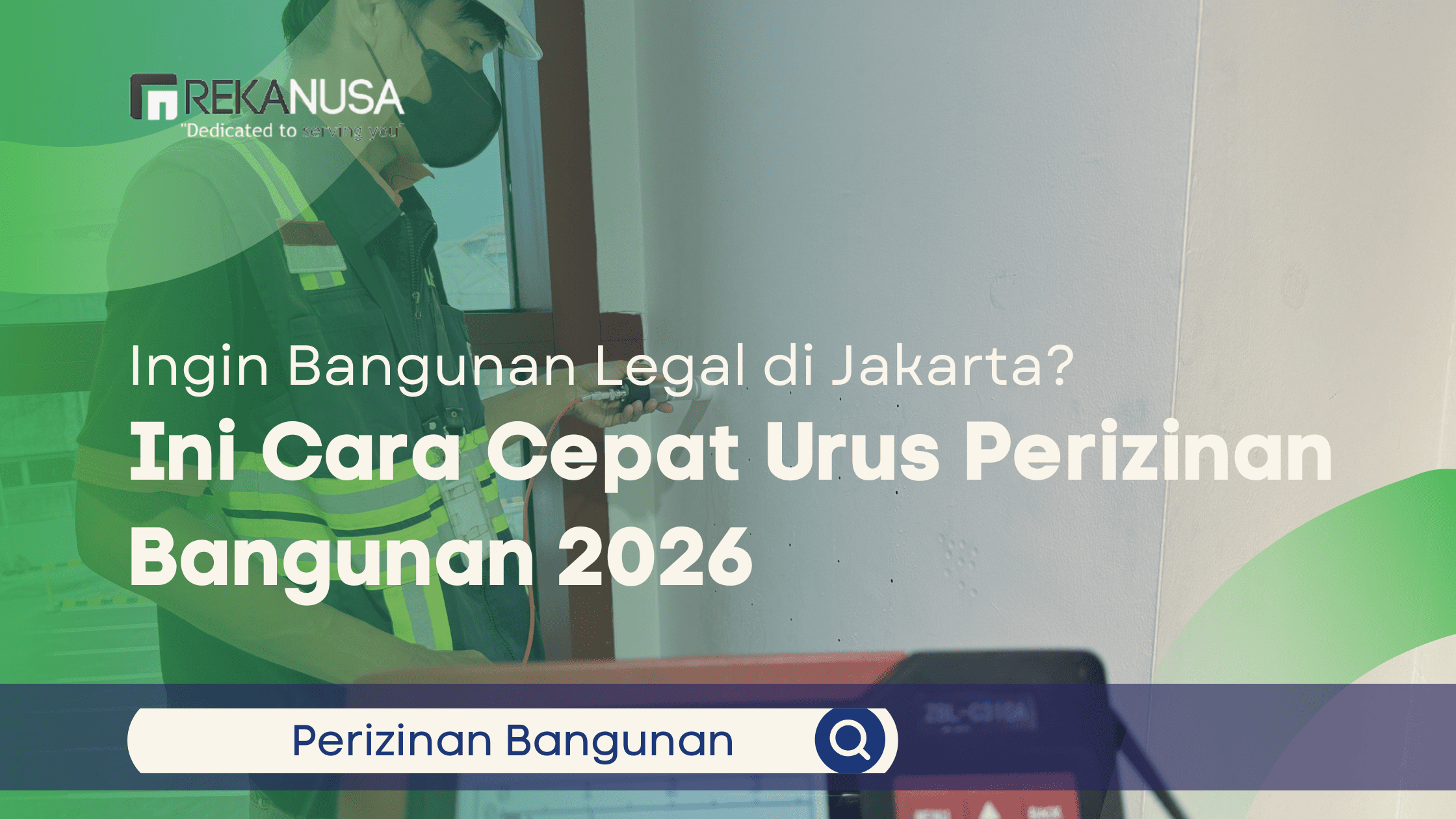Ingin Bangunan Legal di Jakarta? Ini Cara Cepat Urus Perizinan Bangunan 2026