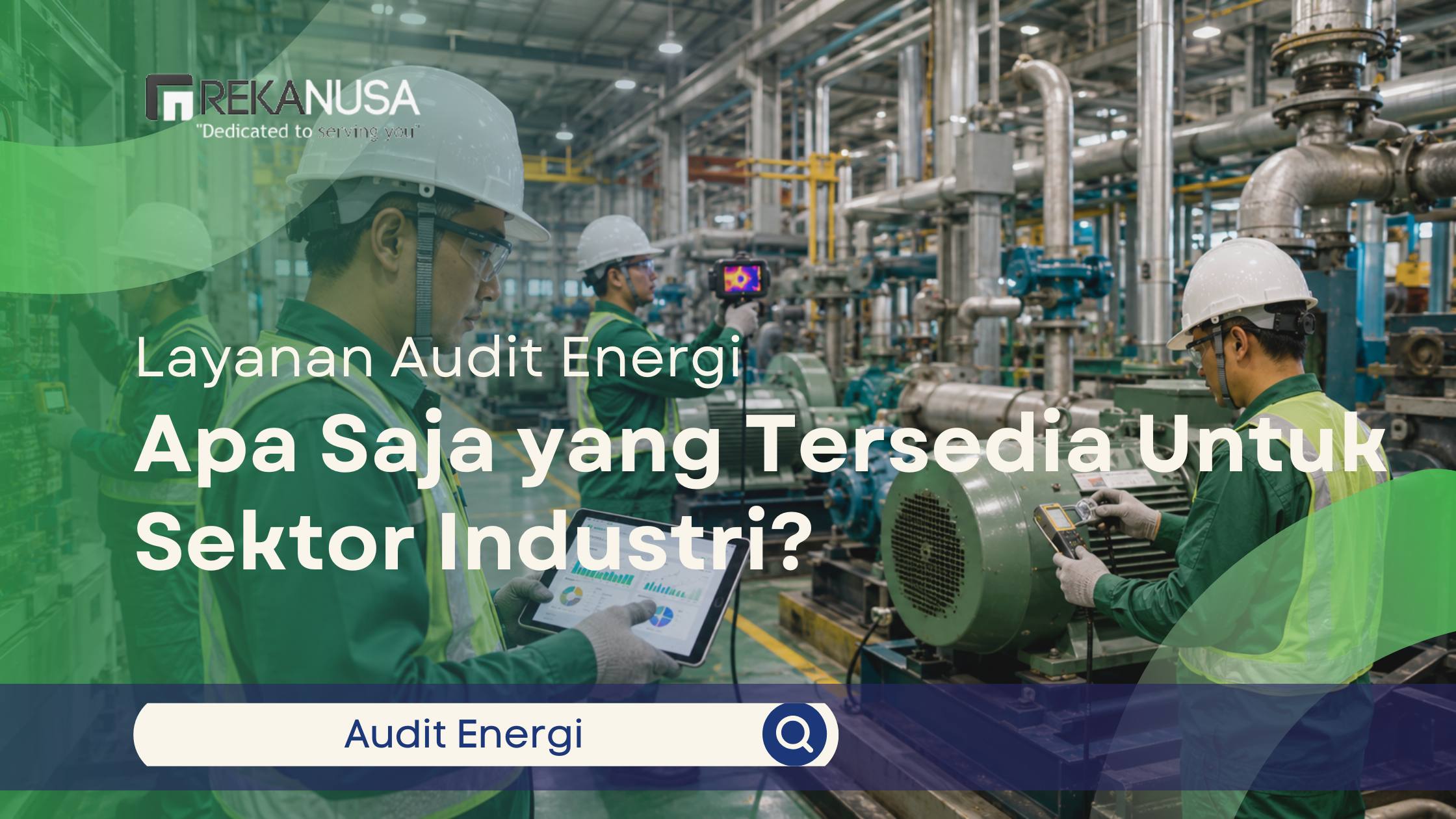 Tim auditor energi industri melakukan inspeksi mesin dan sistem utilitas pabrik menggunakan alat ukur serta tablet untuk analisis efisiensi energi.