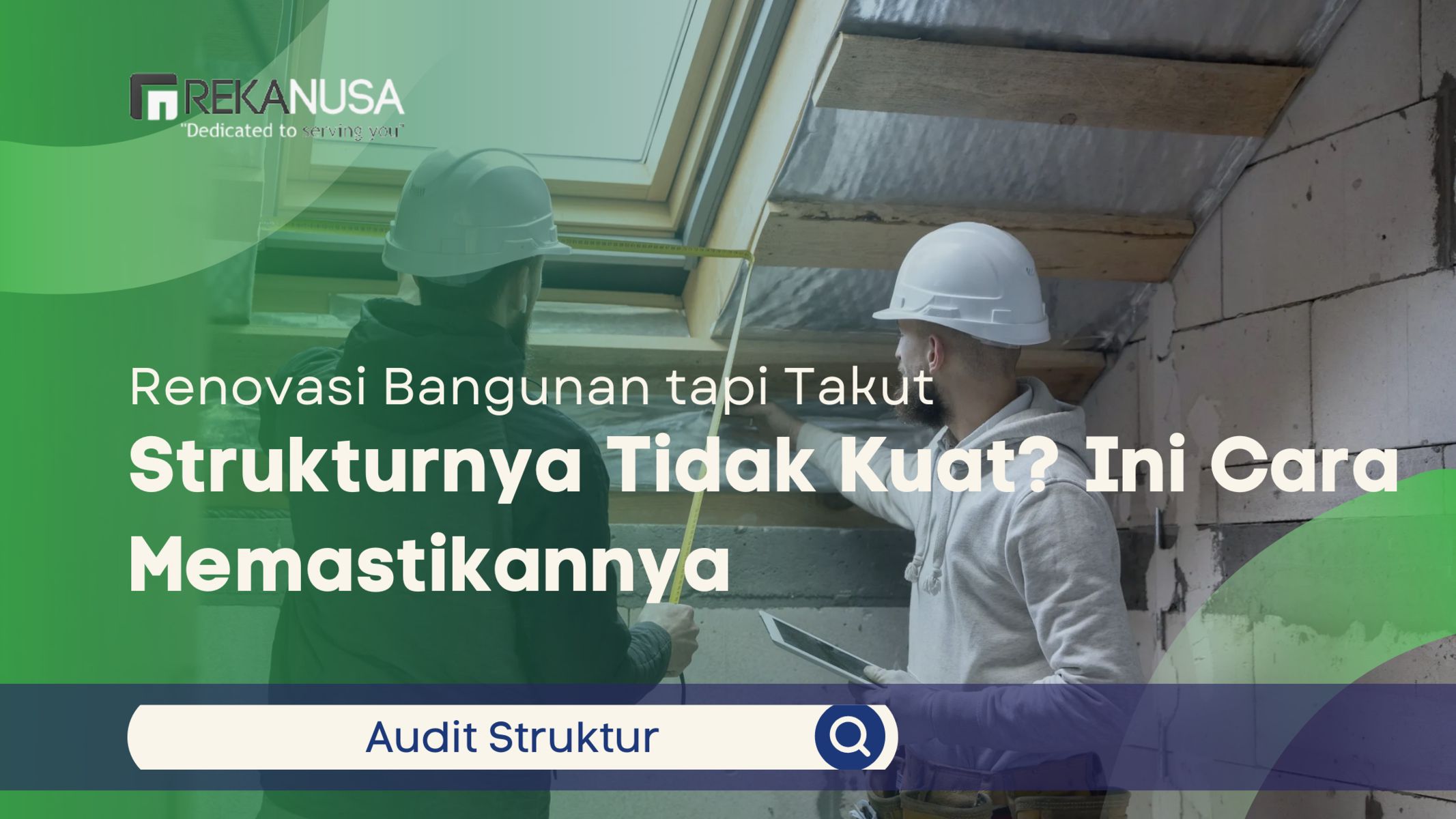 Renovasi Bangunan tapi Takut Strukturnya Tidak Kuat? Ini Cara Memastikannya