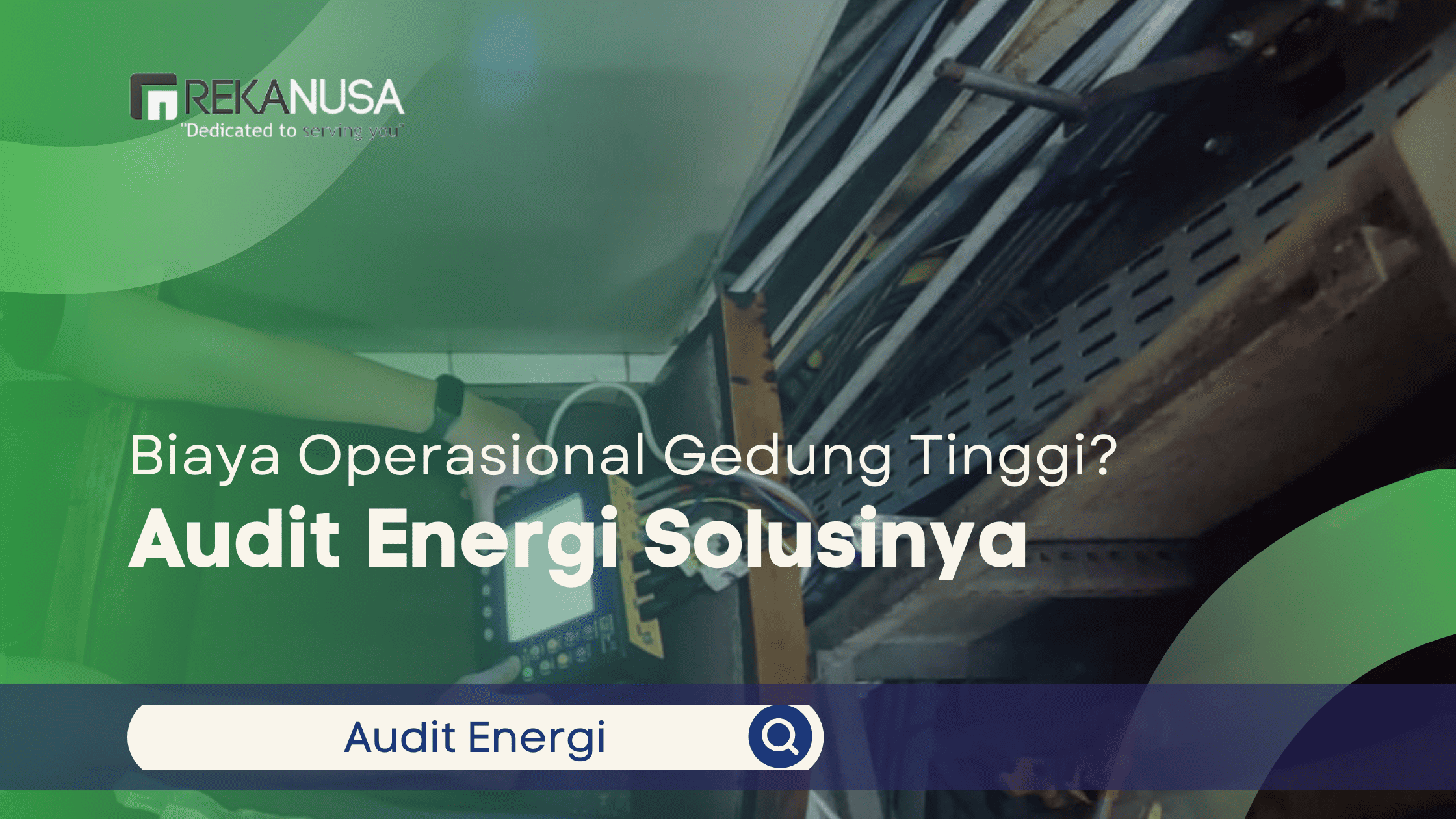 Biaya Operasional Gedung Tinggi? Audit Energi Solusinya